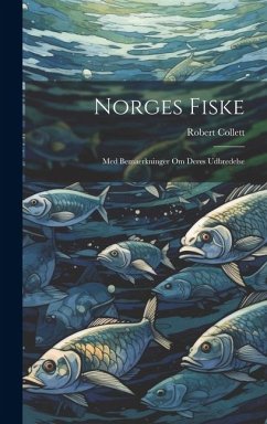 Norges fiske: Med bemaerkninger om deres udbredelse - Collett, Robert