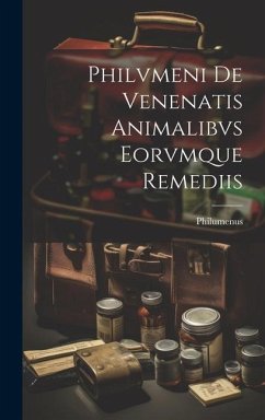 Philvmeni De Venenatis Animalibvs Eorvmque Remediis - Philumenus