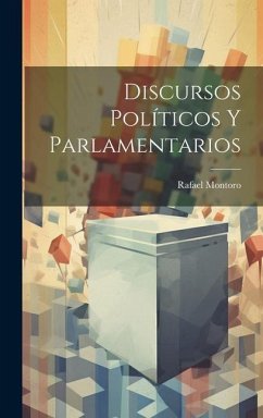 Discursos Políticos Y Parlamentarios - Montoro, Rafael