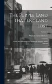 The Purple Land That England Lost: Travels And Adventures In The Banda Oriental, South America; Volume 2