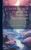 Esope En Belle Humeur, Ou Derniere Traduction: Et Augmentacion De Ses Fables En Prose, Et En Vers, Volumes 1-2