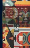 Indian Good Book, For The Benefit Of The Penobscot ... Of The Abnaki Indians: Auch Mit D. T. Eugène Vetromile Alnamby Uli Awikhigan