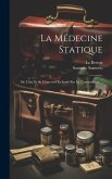 La Médecine Statique: Ou L'art De Se Conserver La Santé Par La Transpiration, ...