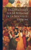 Essai Politique Sur Le Royaume De La Nouvelle-Espagne; Volume 5
