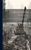 Excavation: Machinery, Methods and Costs, Including a Revision of &quote;Excavating Machinery,&quote;