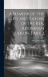 A Memoir of the Life and Labors of the... - Bild 1