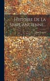 Histoire De La Syrie Ancienne...