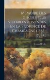 Mémoire Des Choses Plus Notables Advenues En La Province De Champagne (1585-1598)...