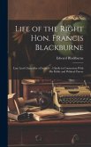 Life of the Right Hon. Francis Blackburne: Late Lord Chancellor of Ireland ... Chiefly in Connection With His Public and Political Career