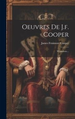 Oeuvres De J.f. Cooper: Wyandotte... - Cooper, James Fenimore