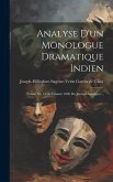 Analyse D'un Monologue Dramatique Indien: (extrait No 14 De L'année 1850 Du Journal Asiatique)...