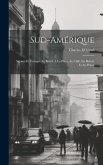 Sud-Amérique: Séjours Et Voyages Au Brésil, À La Plata, Au Chili, En Bolivie Et Au Pérou