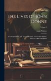 The Lives of John Donne: Sir Henry Wolton, Mr. Richard Hooker, Mr. George Herbert, and Dr. Robert Sanderson; Volume 2