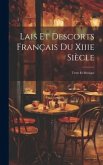 Lais Et Descorts Français Du Xiiie Siècle: Texte Et Musique