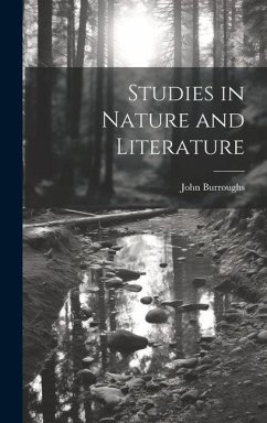 Studies in Nature and Literature - Burroughs, John