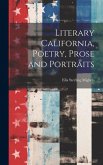 Literary California, Poetry, Prose and Portraits