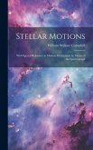 Stellar Motions: With Special Reference to Motions Determined by Means of the Spectrograph