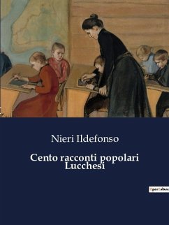 Cento racconti popolari Lucchesi - Ildefonso, Nieri
