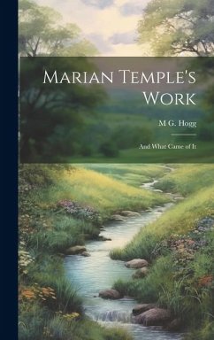 Marian Temple's Work: And What Came of It - Hogg, M. G.