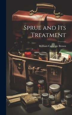 Sprue and Its Treatment - Brown, William Carnegie