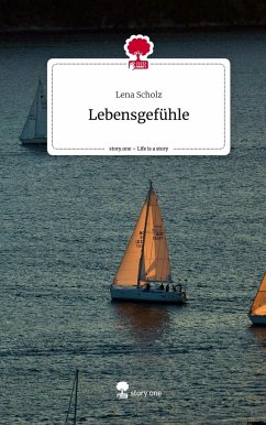 Lebensgefühle. Life is a Story - story.one - Scholz, Lena