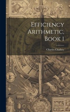 Efficiency Arithmetic, Book 1 - Chadsey, Charles