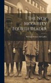 The New Mcguffey Fourth Reader