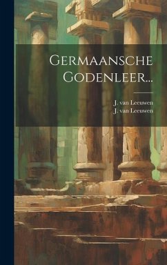 Germaansche Godenleer... - Leeuwen, J. Van