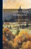 La Royauté Française...