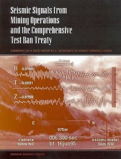 Seismic Signals from Mining Operations and the Comprehensive Test Ban Treaty - National Research Council; Division On Earth And Life Studies; Commission on Geosciences Environment and Resources; Committee on Seismic Signals from Mining Activities