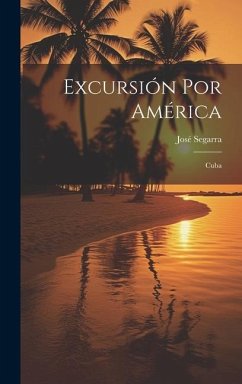 Excursión Por América: Cuba - Segarra, José