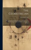 The Geometrician: Containing Essays On Plane Geometry, and Trigonometry: With Their Application to the Solutions of a Variety of Problem