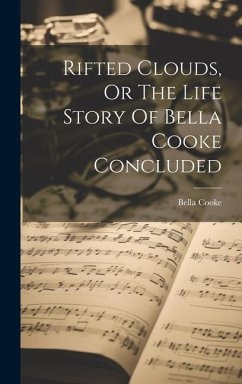 Rifted Clouds, Or The Life Story Of Bella Cooke Concluded - Cooke, Bella