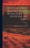 Ordinanze Della Real Marina Del Regno Delle Due Sicilie Del 1818, Part 1; Volume 1