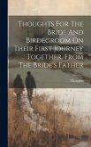 Thoughts For The Bride And Birdegroom On Their First Journey Together. From The Bride's Father