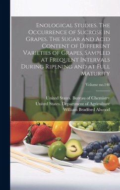 Enological Studies. The Occurrence of Sucrose in Grapes. The Sugar and Acid Content of Different Varieties of Grapes, Sampled at Frequent Intervals Du - Alwood, William Bradford