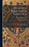 Medii Aevi Bibliotheca Patristica: S. Francisci Assisiatis ... Opera Omnia. S. Antonii Paduani Operum Tomus Primus...
