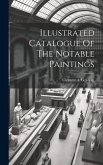 Illustrated Catalogue Of The Notable Paintings