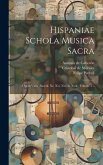 Hispaniae Schola Musica Sacra: Opera Varia (saecul. Xv, Xvi, Xvii Et Xviii), Volume 2...