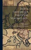 Revue Historique Vaudoise, Volumes 8-9...