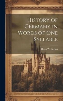 History of Germany in Words of One Syllable - Pierson, Helen W.