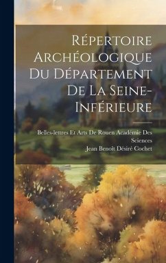 Répertoire Archéologique Du Département De La Seine-Inférieure - Cochet, Jean Benoît Désiré