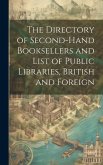 The Directory of Second-Hand Booksellers and List of Public Libraries, British and Foreign