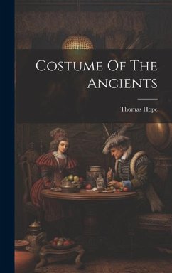 Costume Of The Ancients - Hope, Thomas
