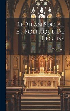 Le Bilan Social Et Politique De L'église - Guyot, Yves