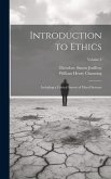 Introduction to Ethics: Including a Critical Survey of Moral Systems; Volume 2