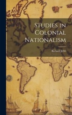 Studies in Colonial Nationalism - Jebb, Richard