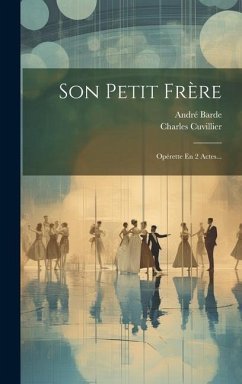 Cover Son Petit Frère: Opérette En 2 Actes...