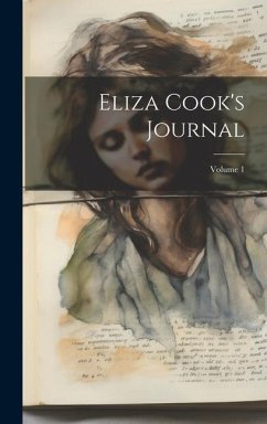 Eliza Cook's Journal; Volume 1 - Anonymous