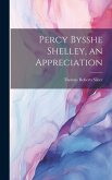 Percy Bysshe Shelley, an Appreciation